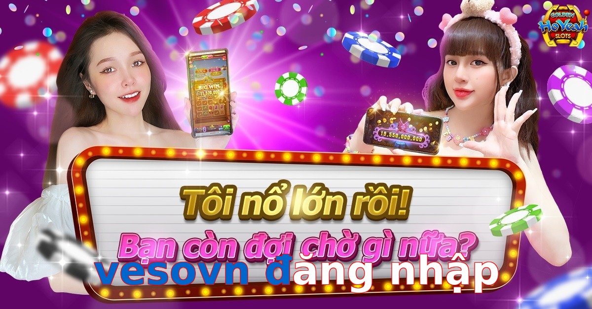 vesovn đăng nhập